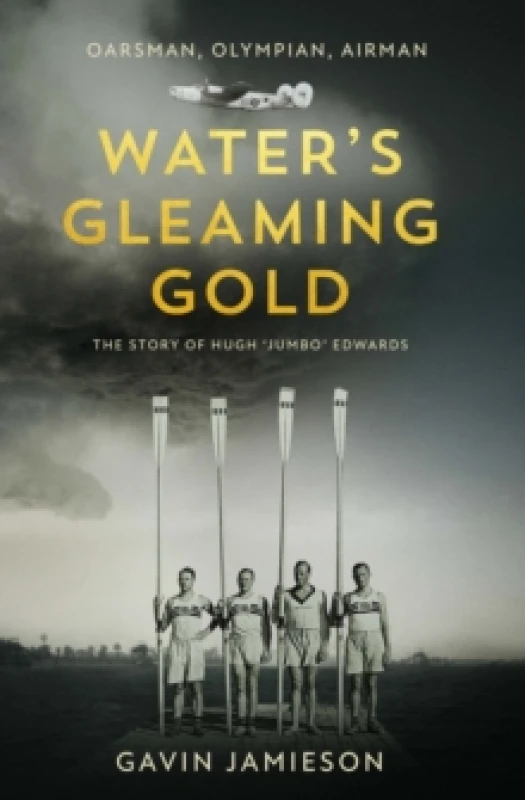 Image of Water's Gleaming Gold : The Story of Hugh 'Jumbo' Edwards Hardback