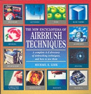 Image of The Encyclopedia of Airbrush Techniques by Michael Leek Paperback