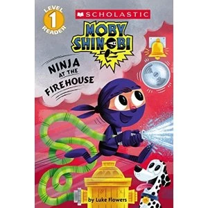 Image of Ninja at the Firehouse (Moby Shinobi: Scholastic Reader, Level 1) Paperback 2018