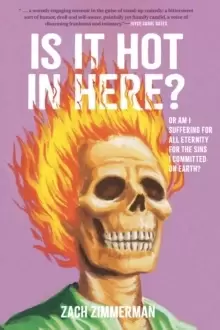 Image of Is It Hot in Here (Or Am I Suffering for All Eternity for the Sins I Committed on Earth)