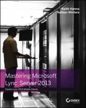 Image of Mastering Microsoft Lync Server 2013 by Keith Hanna Paperback