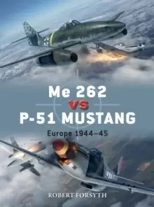 Image of Me 262 vs P-51 Mustang : Europe 1944-45