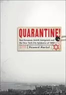 Image of quarantine east european jewish immigrants and the new york city epidemics