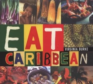 Image of Eat Caribbean by Virginia Burke Hardback