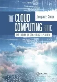 Image of The Cloud Computing Book : The Future of Computing Explained