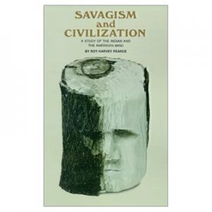 Image of Savagism and Civilization by Pearce Paperback