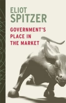 Image of Governments Place in the Market by Eliot Spitzer Hardback