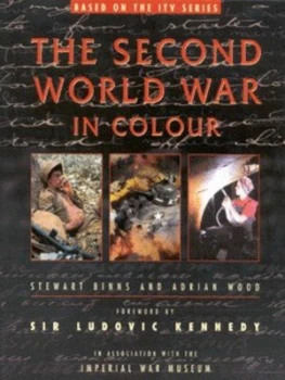 Image of The Second World War in Colour by Stewart Binns and Adrian Wood and Imperial War Museum Paperback