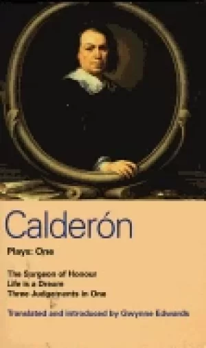 Image of calderon plays 1 the surgeon of honour life is a dream three judgements in