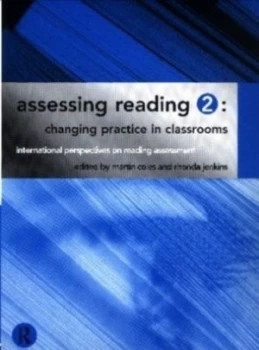Image of Assessing Reading. 2 Changing Practice in Classrooms International Perspectives on Reading Assessment by Martin Coles Paperback