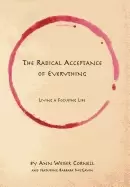 Image of radical acceptance of everything living a focusing life