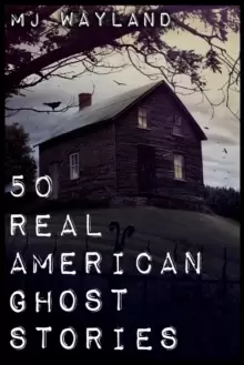 Image of 50 Real American Ghost Stories : A journey into the haunted history of the United States - 1800 to 1899