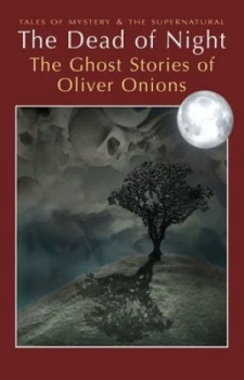 Image of The Dead of Night by Oliver Onions Paperback