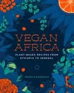 Image of vegan africa plant based recipes from ethiopia to senegal