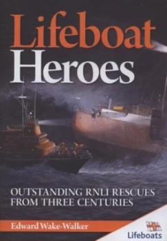 Image of Lifeboat Heroes by Edward Wake-Walker Hardback