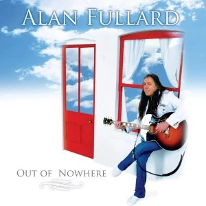 Image of Alan Fullard - Out Of Nowhere CD