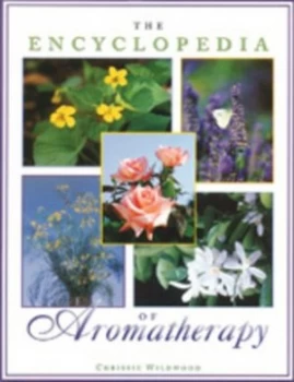 Image of The Encyclopedia of Aromatherapy by Chrissie Wildwood Book