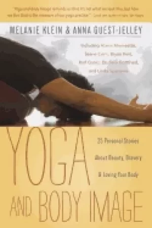 Image of yoga and body image 25 personal stories about beauty bravery and loving you