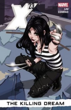 Image of X-23 Volume 1 the Killing Dream by Marjorie Liu Hardback