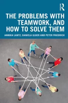Image of The Problems with Teamwork and How to Solve Them