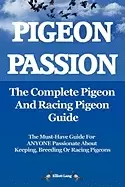 Image of pigeon passion the complete pigeon and racing pigeon guide