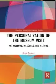 Image of The Personalization of the Museum Visit Art Museums Discourse and Visitors