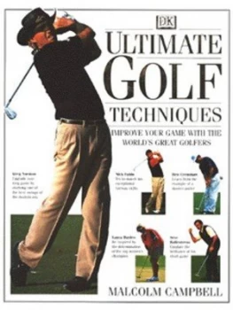 Image of Ultimate Golf Techniques by Malcolm Campbell and Steve Newell and Dave Cannon Hardback