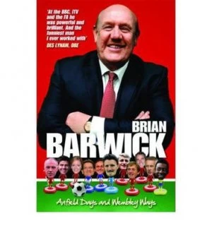 Image of Anfield Days and Wembley Ways by Brian Barwick Hardback
