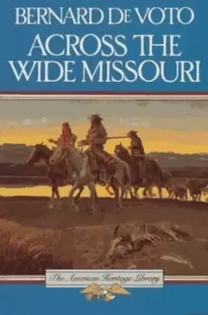 Image of Across the wide Missouri by Bernard De Voto