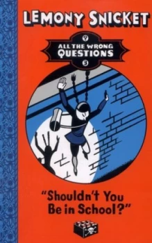 Image of shouldnt You Be in School by Lemony Snicket Paperback