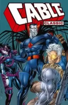 Image of Cable classic Vol 2 by Darick Robertson