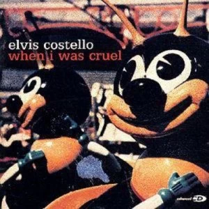 image of When I Was Cruel by Elvis Costello CD Album