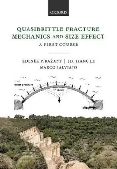Image of Quasibrittle Fracture Mechanics and Size Effect by Zdenek P. Bazant