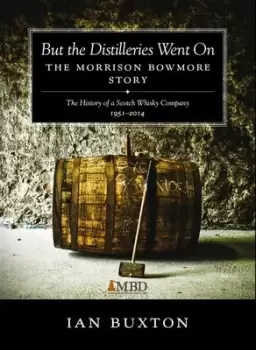 Image of But the distilleries went on by Ian Buxton