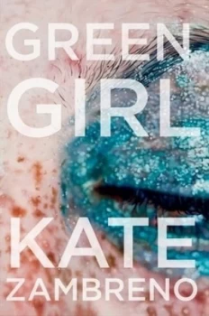 Image of Green Girl by Kate Zambreno Book