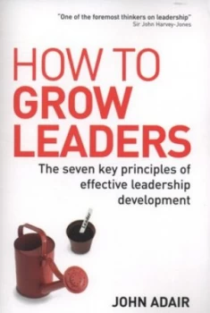 Image of How to Grow Leaders by John Adair Book