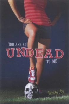 Image of You Are so Undead to Me by Stacey Jay Book