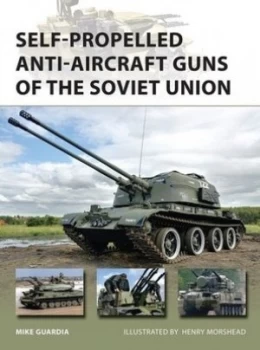 Image of Self-Propelled Anti-Aircraft Guns of the Soviet Union by Mike Guardia Paperback