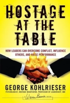Image of Hostage at the Table by George Kohlrieser Hardback