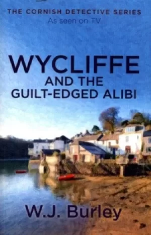 Image of Wycliffe and the guilt edged alibi by W. J Burley