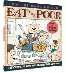 Image of Tom the Dancing Bug : Eat the Poor
