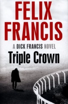 Image of Triple Crown by Felix Francis Hardback