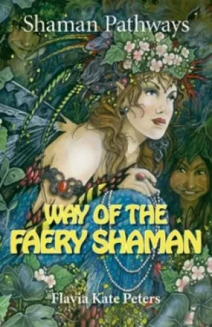 Image of Way of the faery shaman by Flavia Kate Peters