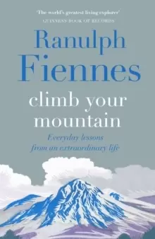 Image of Climb Your Mountain : Everyday lessons from an extraordinary life