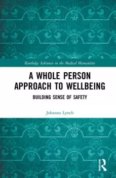 Image of A Whole Person Approach to WellbeingBuilding Sense of Safety