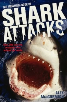 Image of The Mammoth Book of Shark Attacks by Alex Maccormick Paperback