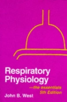 Image of Respiratory Physiology-- the Essentials by John B West Book