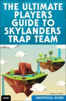 Image of The Ultimate Guide to Skylanders Trap Team unofficial Guide by Hayley Camille Paperback