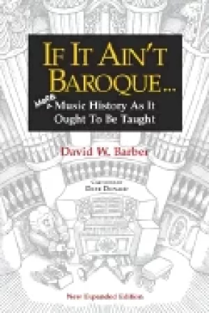 Image of if it aint baroque more music history as it ought to be taught