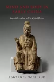 Image of Mind and body in early China by Edward G Slingerland